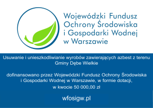 Miniaturka artykułu Usuwanie i unieszkodliwianie wyrobów zawierających azbest z terenu Gminy Dębe Wielkie dofinansowano dzięki wsparciu Wojewódzkiego Funduszu Ochrony Środowiska i Gospodarki Wodnej w Warszawie – dotacja w kwocie 50 000,00 zł.
